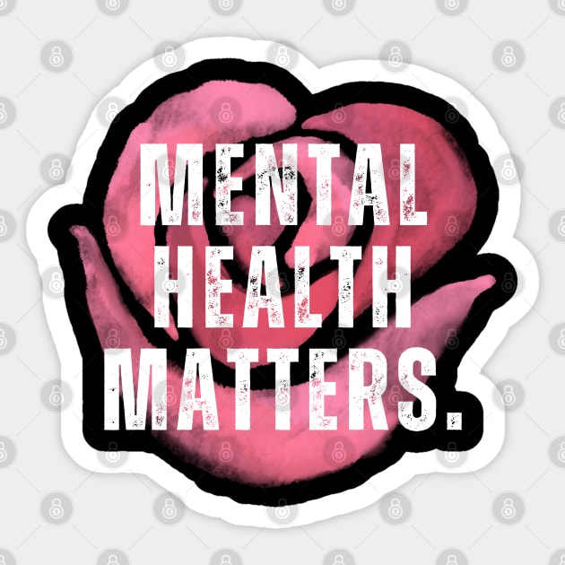 Mental Health Matters Mental Health Awareness Sticker by TayaDesign